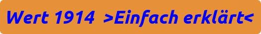 Wert 1914 Einfach erklärt
